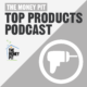 The Money Pit Top Products Podcast